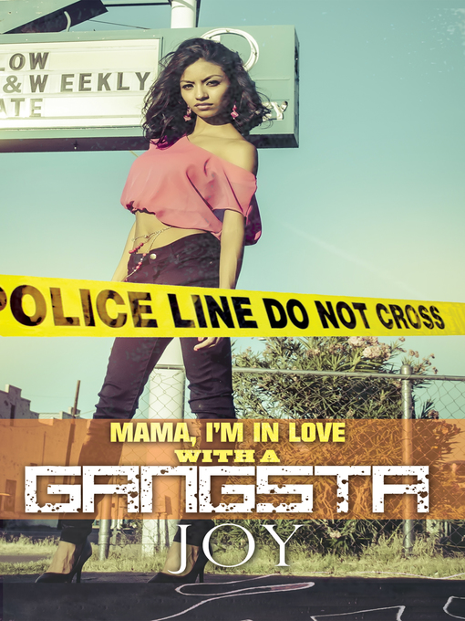 Title details for Mama I'm In Love With a Gangsta by Joy - Available